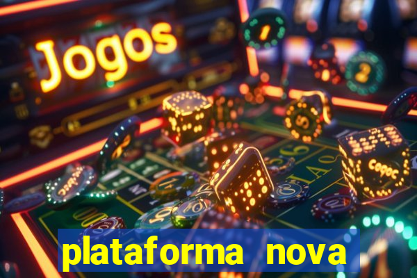 plataforma nova pagando hoje